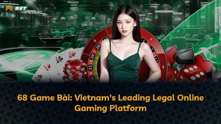 68 Game Bài: Vietnam’s Leading Legal Online Gaming Platform