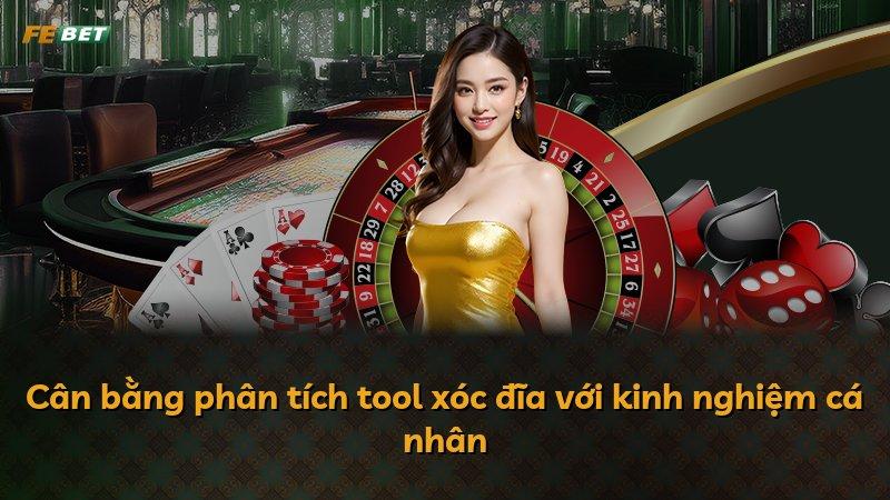 Cân bằng phân tích tool xóc đĩa với kinh nghiệm cá nhân