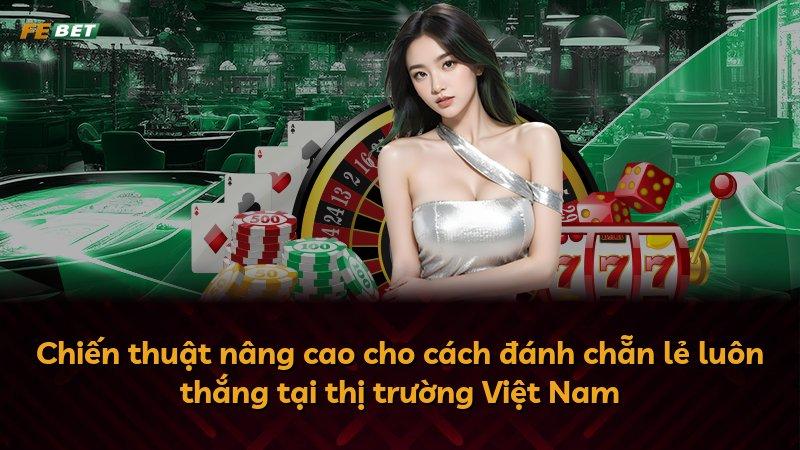 Chiến thuật nâng cao cho cách đánh chẵn lẻ luôn thắng tại thị trường Việt Nam
