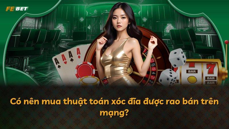 Có nên mua thuật toán xóc đĩa được rao bán trên mạng?