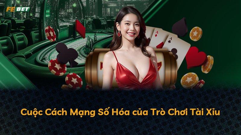 Cuộc Cách Mạng Số Hóa của Trò Chơi Tài Xỉu