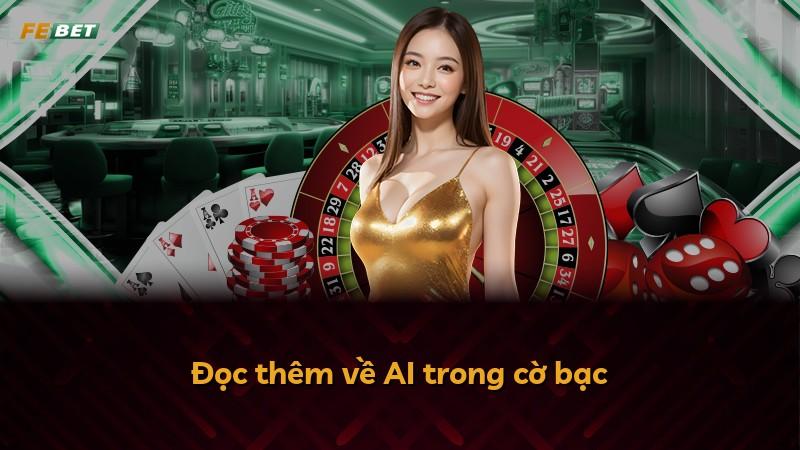Đọc thêm về AI trong cờ bạc