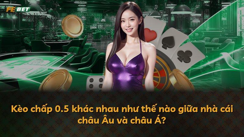 Kèo chấp 0.5 khác nhau như thế nào giữa nhà cái châu Âu và châu Á?