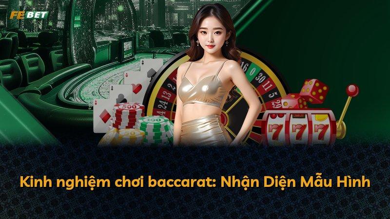 Kinh nghiệm chơi baccarat: Nhận Diện Mẫu Hình