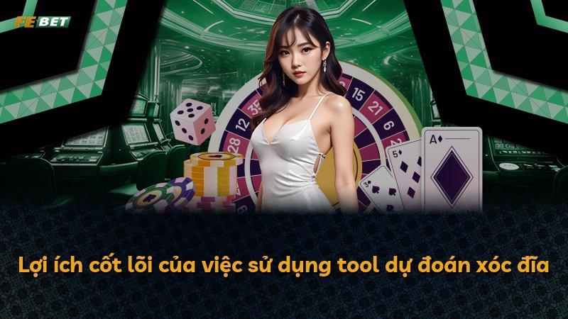 Lợi ích cốt lõi của việc sử dụng tool dự đoán xóc đĩa