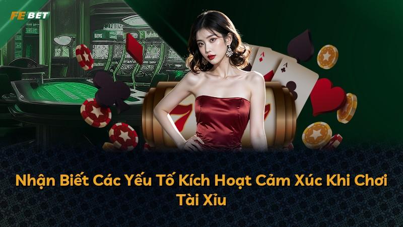 Nhận Biết Các Yếu Tố Kích Hoạt Cảm Xúc Khi Chơi Tài Xỉu