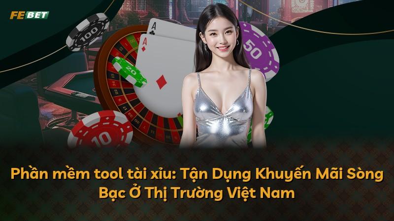 Phần mềm tool tài xỉu: Tận Dụng Khuyến Mãi Sòng Bạc Ở Thị Trường Việt Nam