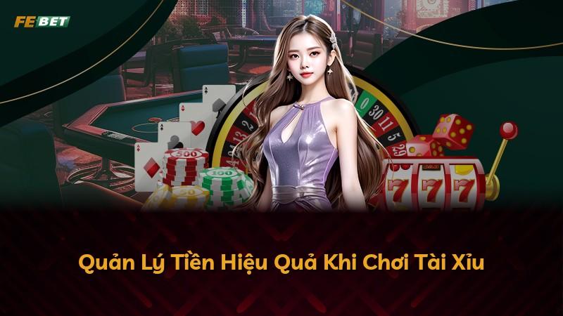 Quản Lý Tiền Hiệu Quả Khi Chơi Tài Xỉu