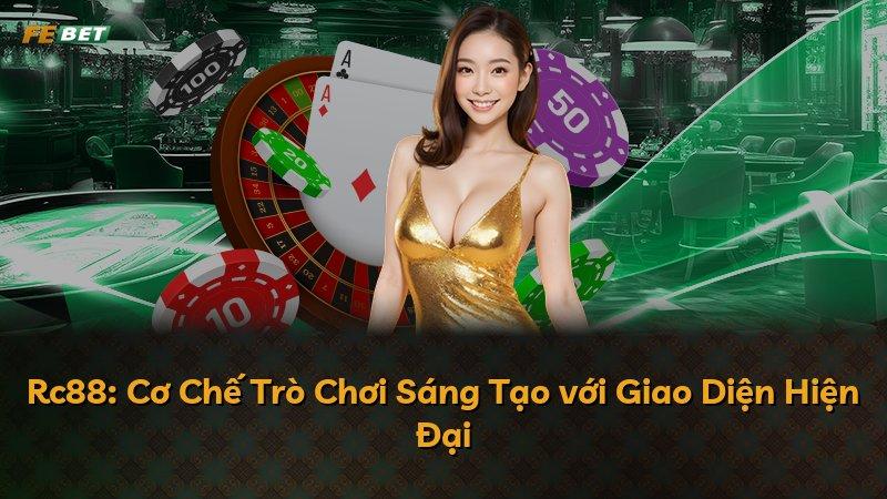Rc88: Cơ Chế Trò Chơi Sáng Tạo với Giao Diện Hiện Đại