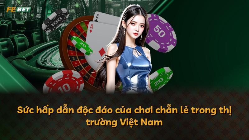 Sức hấp dẫn độc đáo của chơi chẵn lẻ trong thị trường Việt Nam