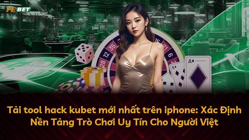 Tải tool hack kubet mới nhất trên iphone: Xác Định Nền Tảng Trò Chơi Uy Tín Cho Người Việt