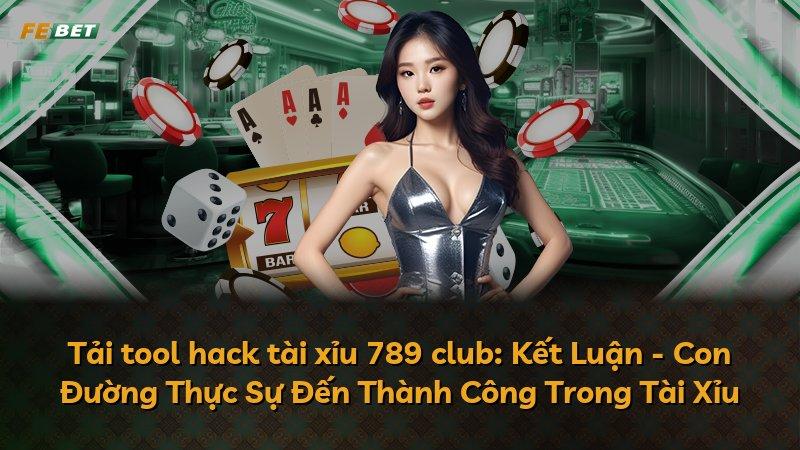 Tải tool hack tài xỉu 789 club: Kết Luận - Con Đường Thực Sự Đến Thành Công Trong Tài Xỉu