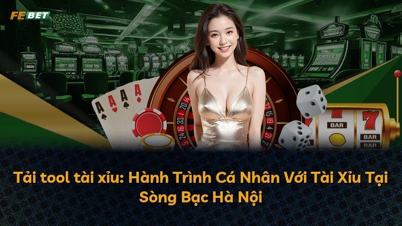 Tải tool tài xỉu: Hành Trình Cá Nhân Với Tài Xỉu Tại Sòng Bạc Hà Nội