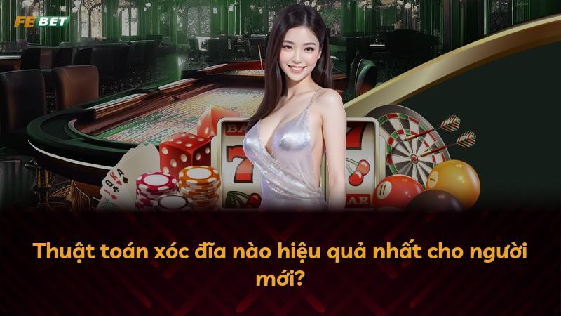 Thuật toán xóc đĩa nào hiệu quả nhất cho người mới?
