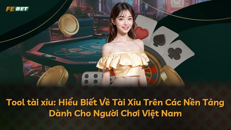 Tool tài xỉu: Hiểu Biết Về Tài Xỉu Trên Các Nền Tảng Dành Cho Người Chơi Việt Nam
