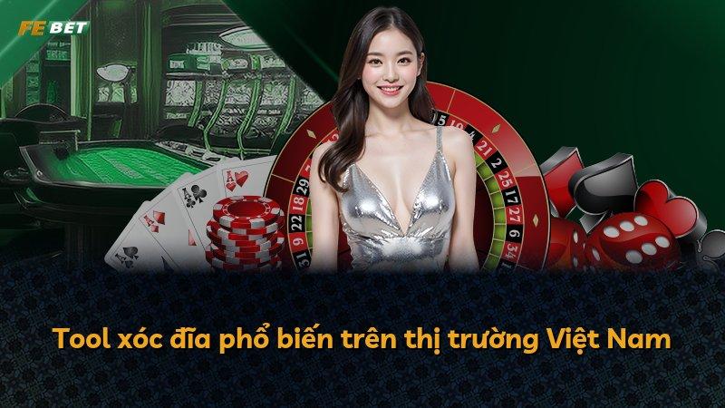 Tool xóc đĩa phổ biến trên thị trường Việt Nam