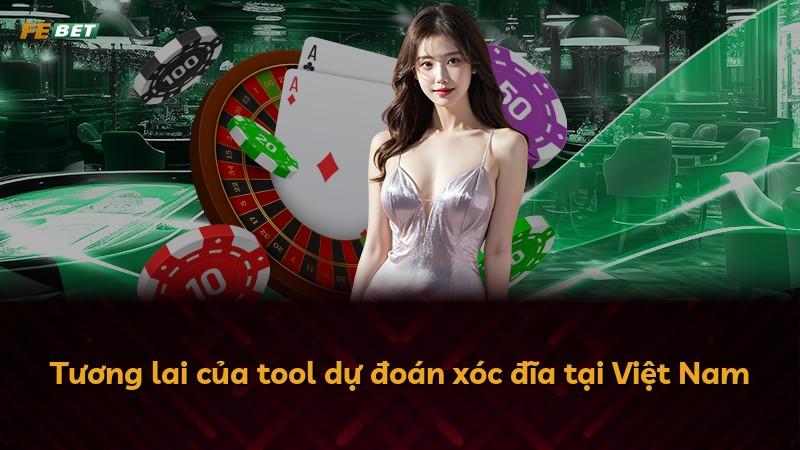 Tương lai của tool dự đoán xóc đĩa tại Việt Nam