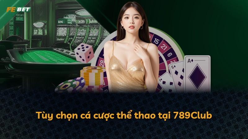 Tùy chọn cá cược thể thao tại 789Club