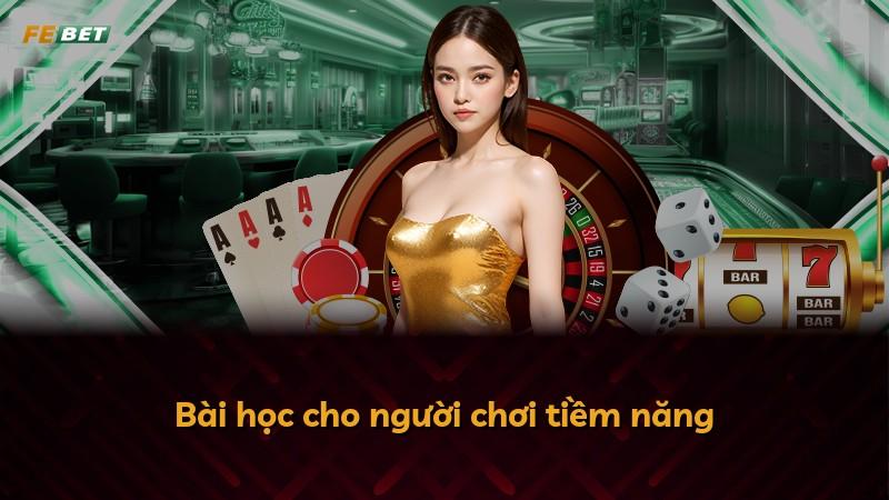 Bài học cho người chơi tiềm năng