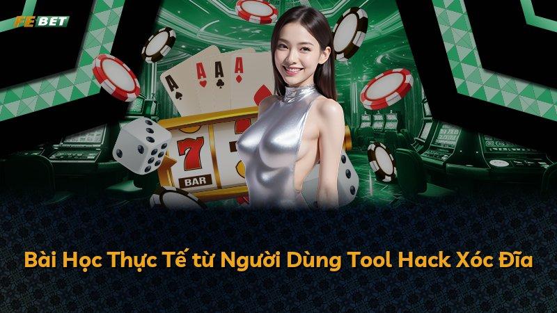 Bài Học Thực Tế từ Người Dùng Tool Hack Xóc Đĩa