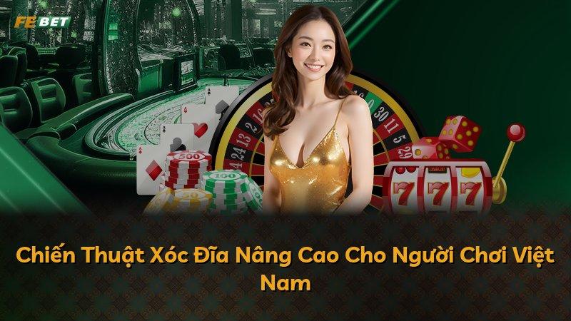 Chiến Thuật Xóc Đĩa Nâng Cao Cho Người Chơi Việt Nam