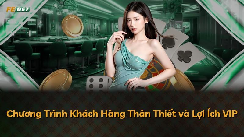 Chương Trình Khách Hàng Thân Thiết và Lợi Ích VIP