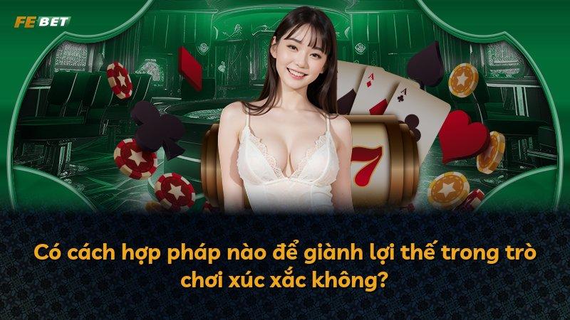 Có cách hợp pháp nào để giành lợi thế trong trò chơi xúc xắc không?