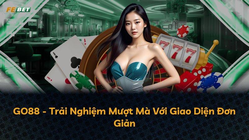 GO88 - Trải Nghiệm Mượt Mà Với Giao Diện Đơn Giản