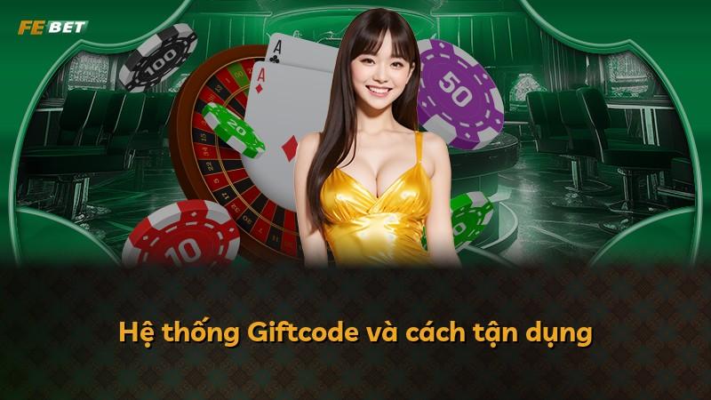 Hệ thống Giftcode và cách tận dụng