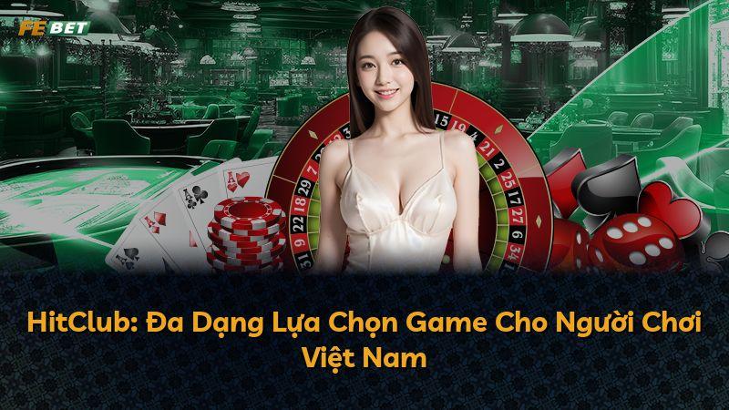 HitClub: Đa Dạng Lựa Chọn Game Cho Người Chơi Việt Nam