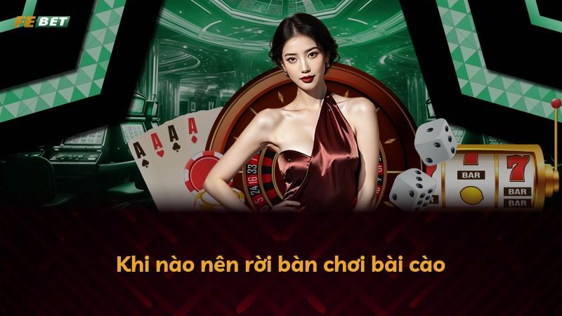 Khi nào nên rời bàn chơi bài cào