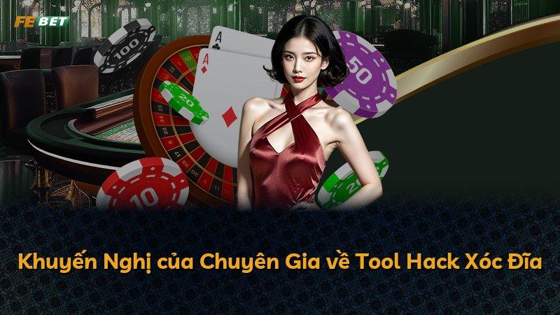 Khuyến Nghị của Chuyên Gia về Tool Hack Xóc Đĩa