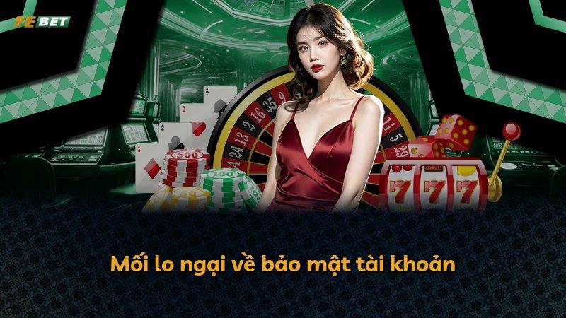 Mối lo ngại về bảo mật tài khoản
