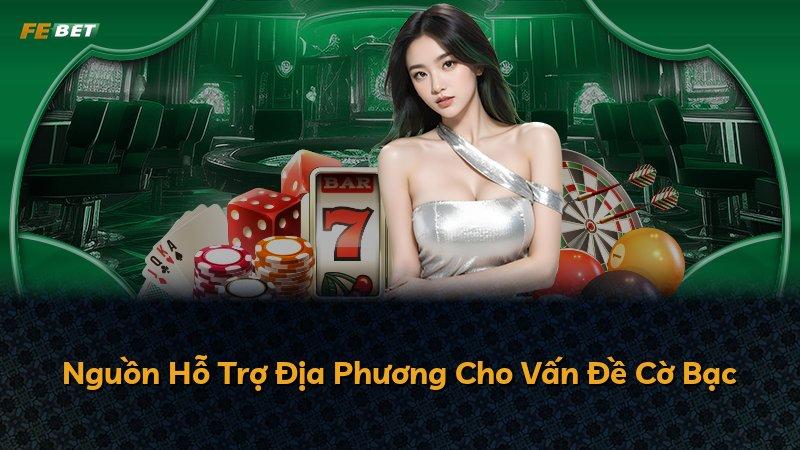 Nguồn Hỗ Trợ Địa Phương Cho Vấn Đề Cờ Bạc