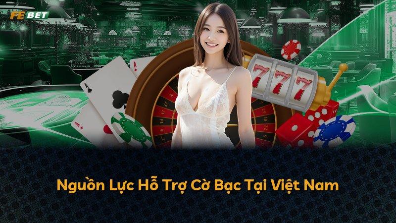 Nguồn Lực Hỗ Trợ Cờ Bạc Tại Việt Nam