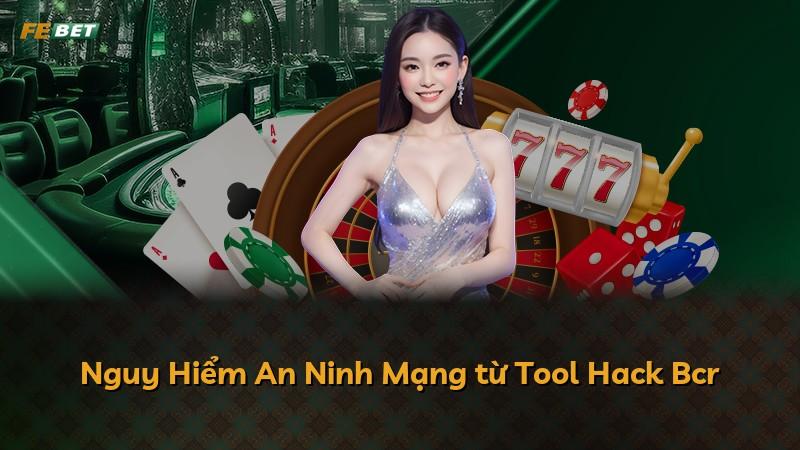 Nguy Hiểm An Ninh Mạng từ Tool Hack Bcr