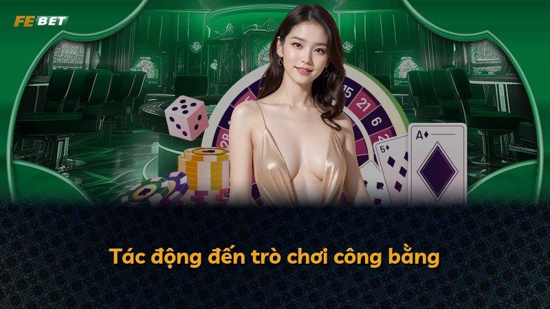 Tác động đến trò chơi công bằng