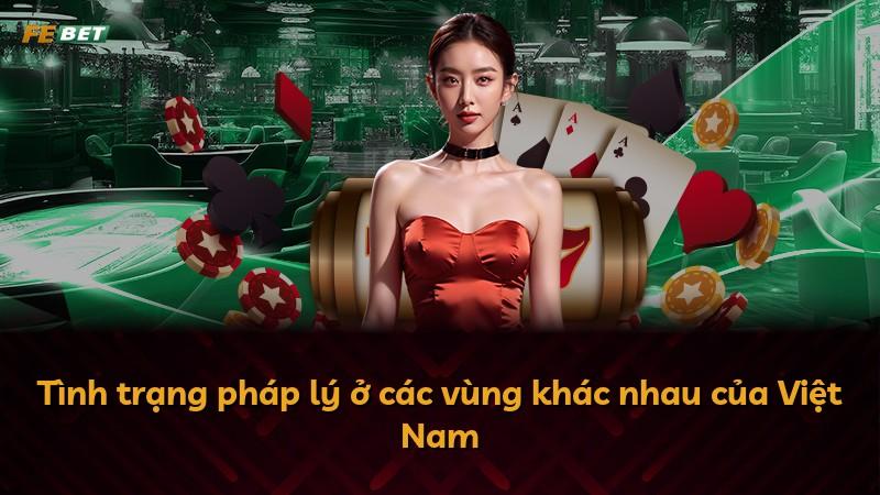 Tình trạng pháp lý ở các vùng khác nhau của Việt Nam