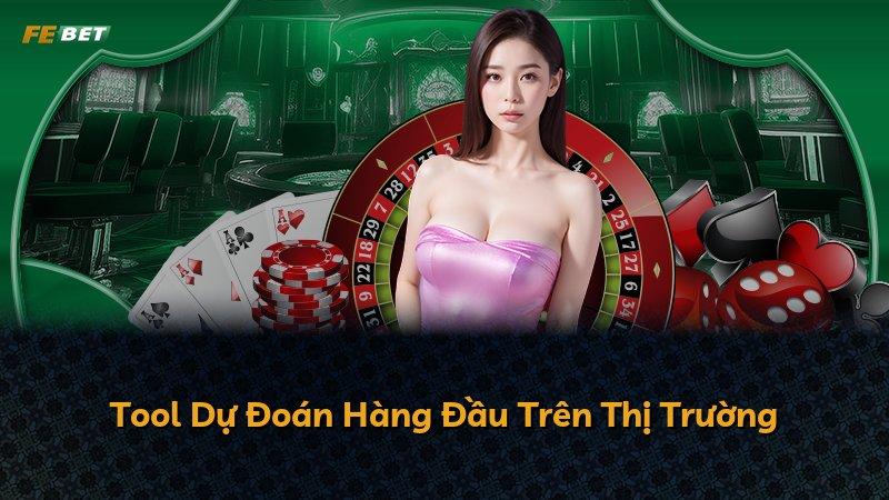 Tool Dự Đoán Hàng Đầu Trên Thị Trường