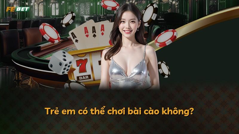 Trẻ em có thể chơi bài cào không?