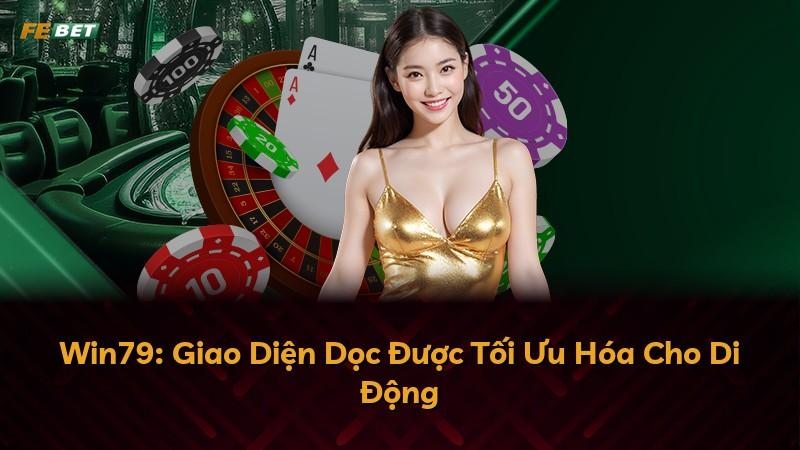 Win79: Giao Diện Dọc Được Tối Ưu Hóa Cho Di Động
