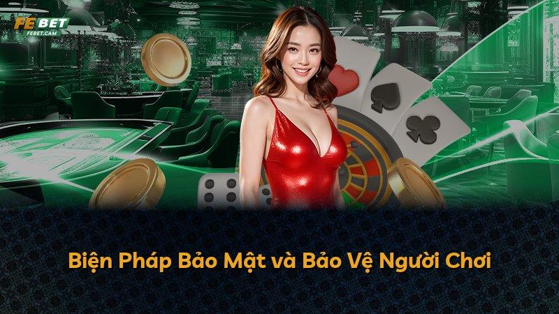 Biện Pháp Bảo Mật và Bảo Vệ Người Chơi