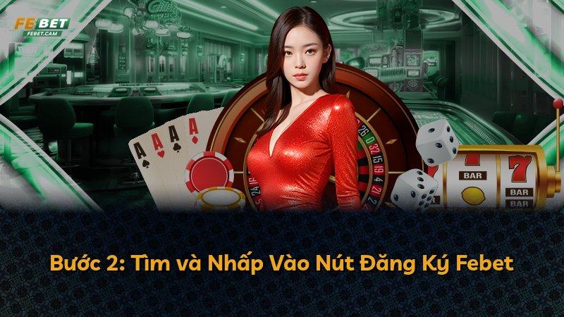 Bước 2: Tìm và Nhấp Vào Nút Đăng Ký Febet
