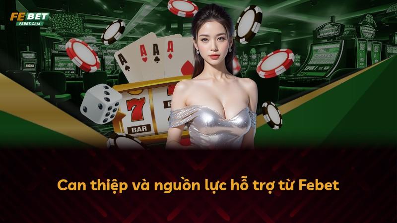 Can thiệp và nguồn lực hỗ trợ từ Febet