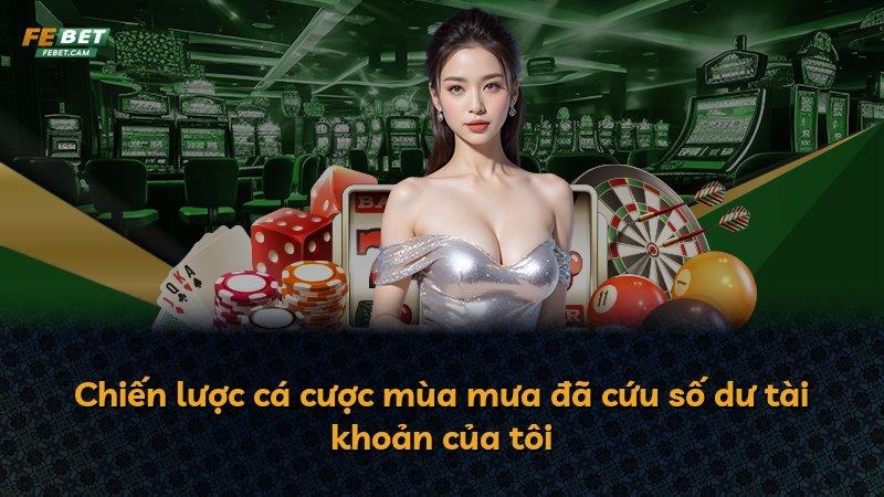 Chiến lược cá cược mùa mưa đã cứu số dư tài khoản của tôi