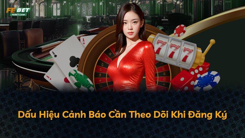Dấu Hiệu Cảnh Báo Cần Theo Dõi Khi Đăng Ký