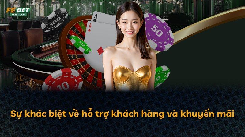 Sự khác biệt về hỗ trợ khách hàng và khuyến mãi