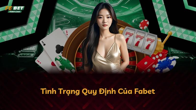 Tình Trạng Quy Định Của Fabet